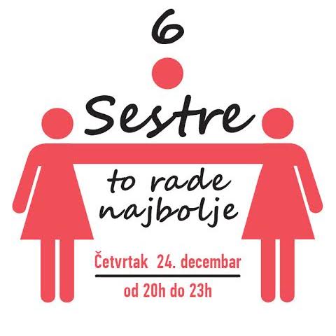 “SESTRE TO RADE NAJBOLJE 6”