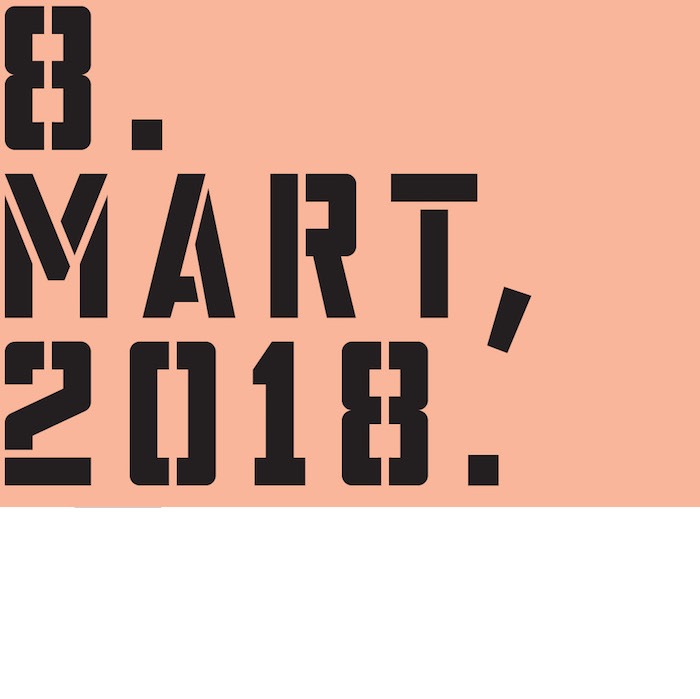 8. mart 2018!
