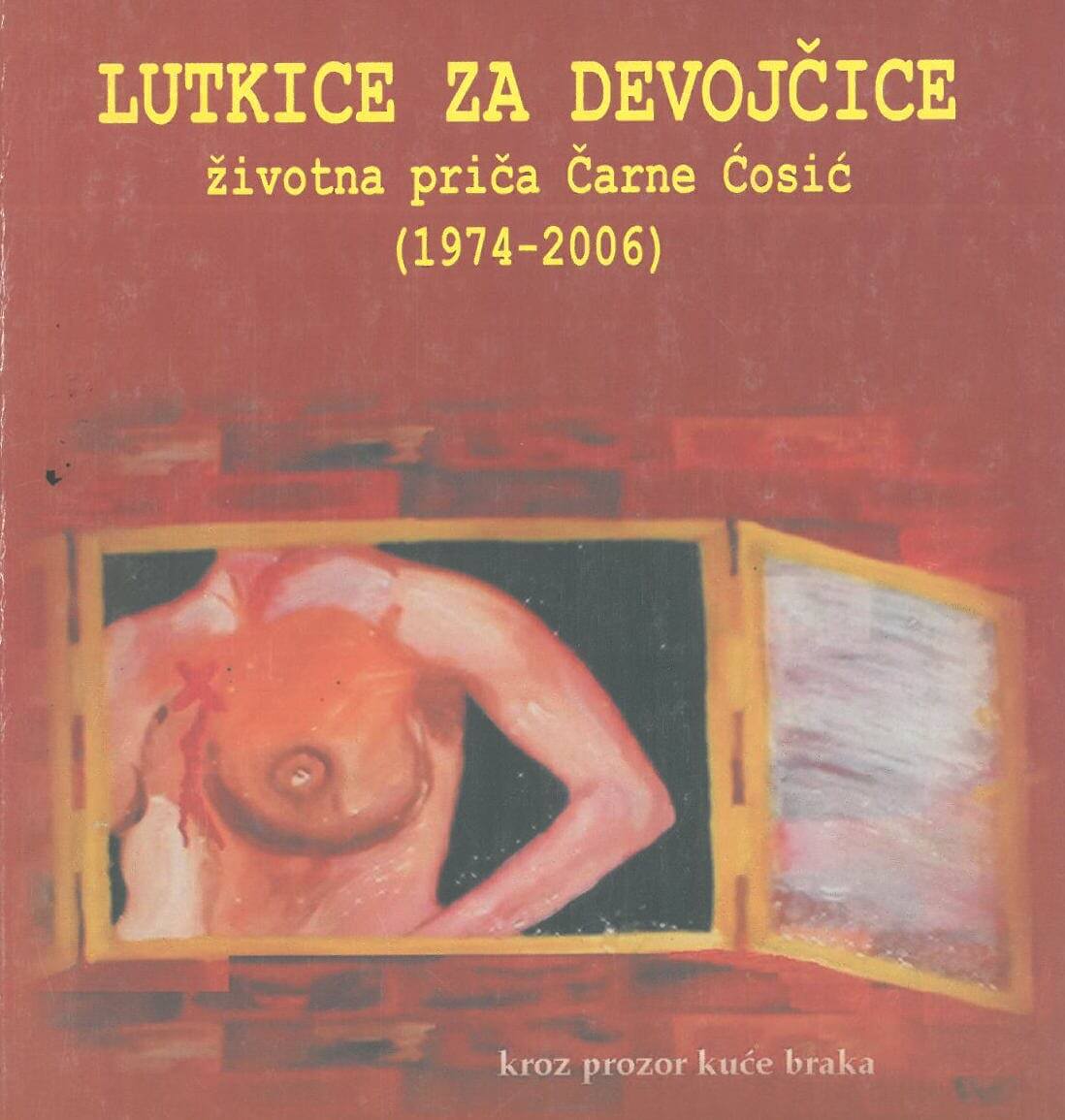 Lutkice za devojčice: Životna priča Čarne Ćosić (NLO, urednice Veronika Mitro i Biljana Stanković)